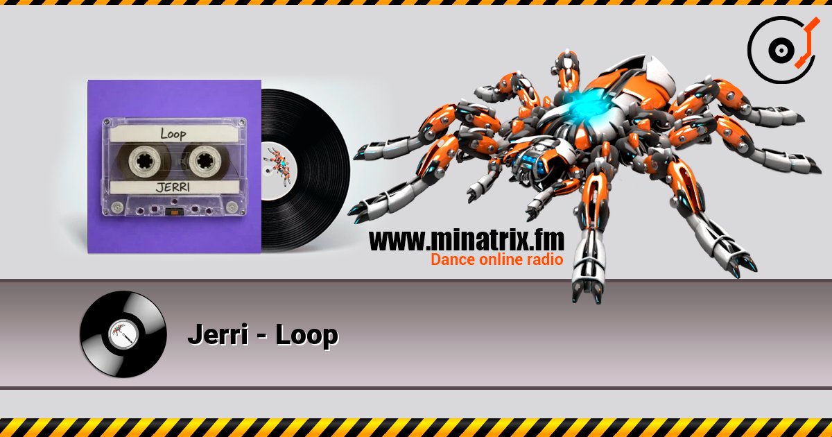 Jerri - Loop listen online in high quality | Minatrix.FM