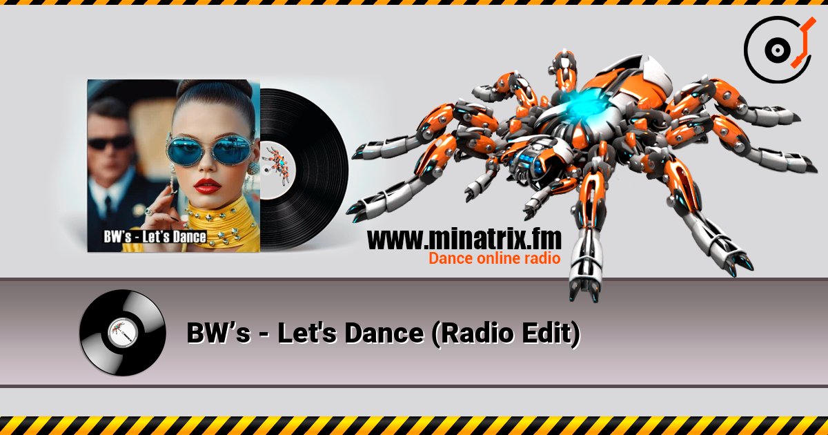BW’s - Let's Dance (Radio Edit) listen online in high quality | Minatrix.FM