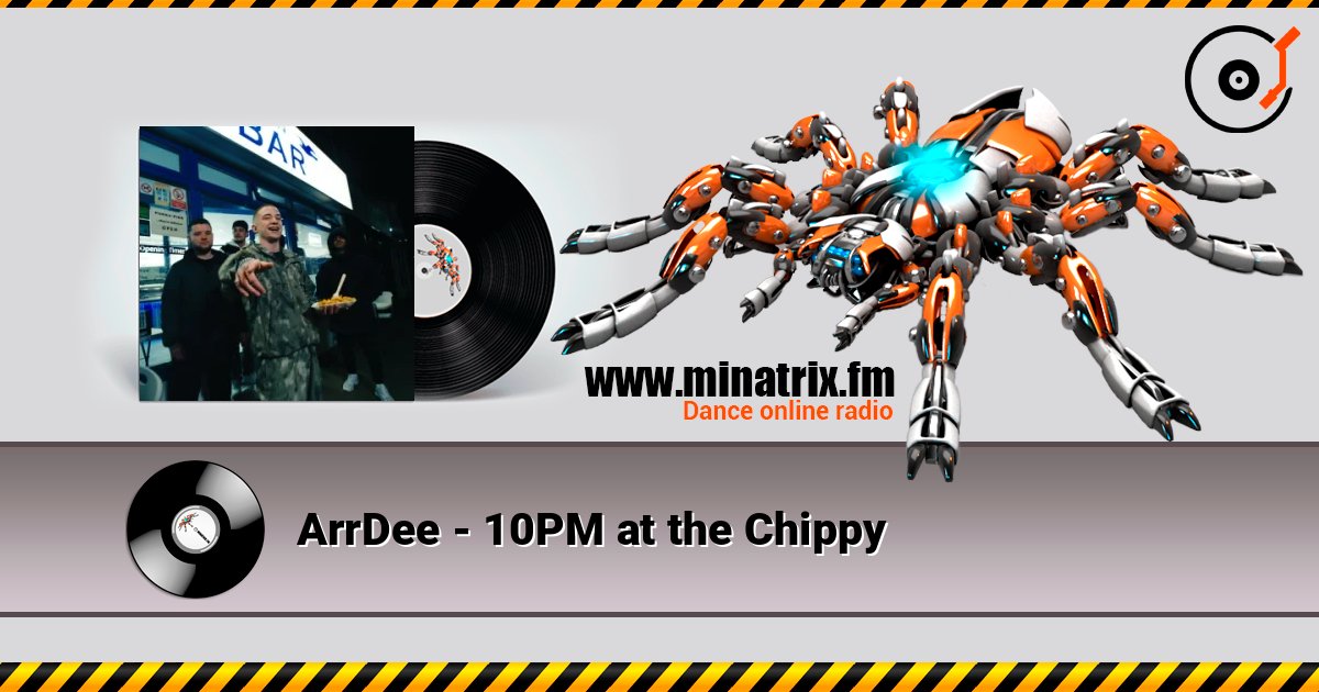 ArrDee - 10PM at the Chippy listen online in high quality | Minatrix.FM
