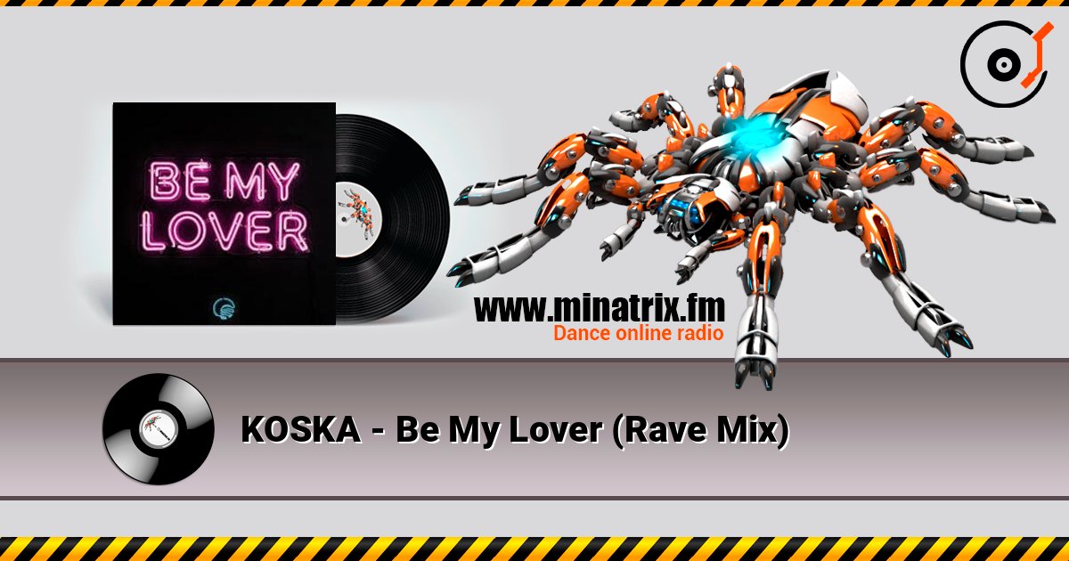 KOSKA - Be My Lover (Rave Mix) listen online in high quality | Minatrix.FM