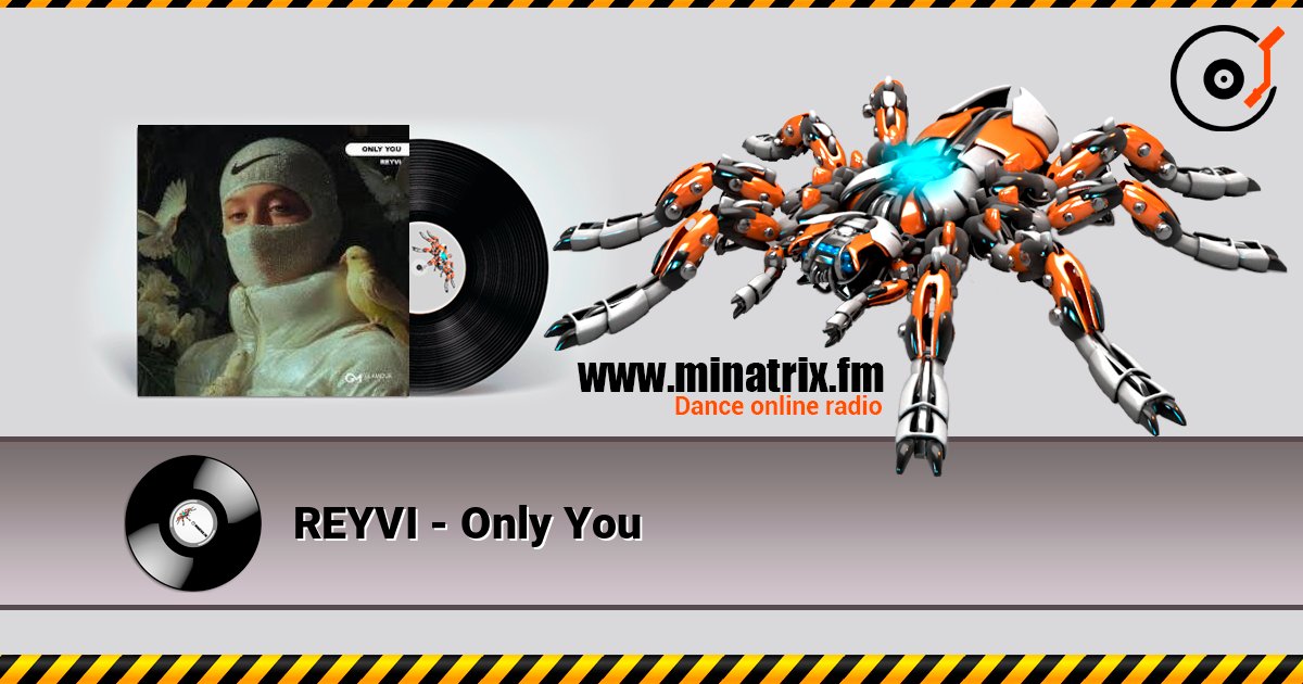 REYVI - Only You listen online in high quality | Minatrix.FM