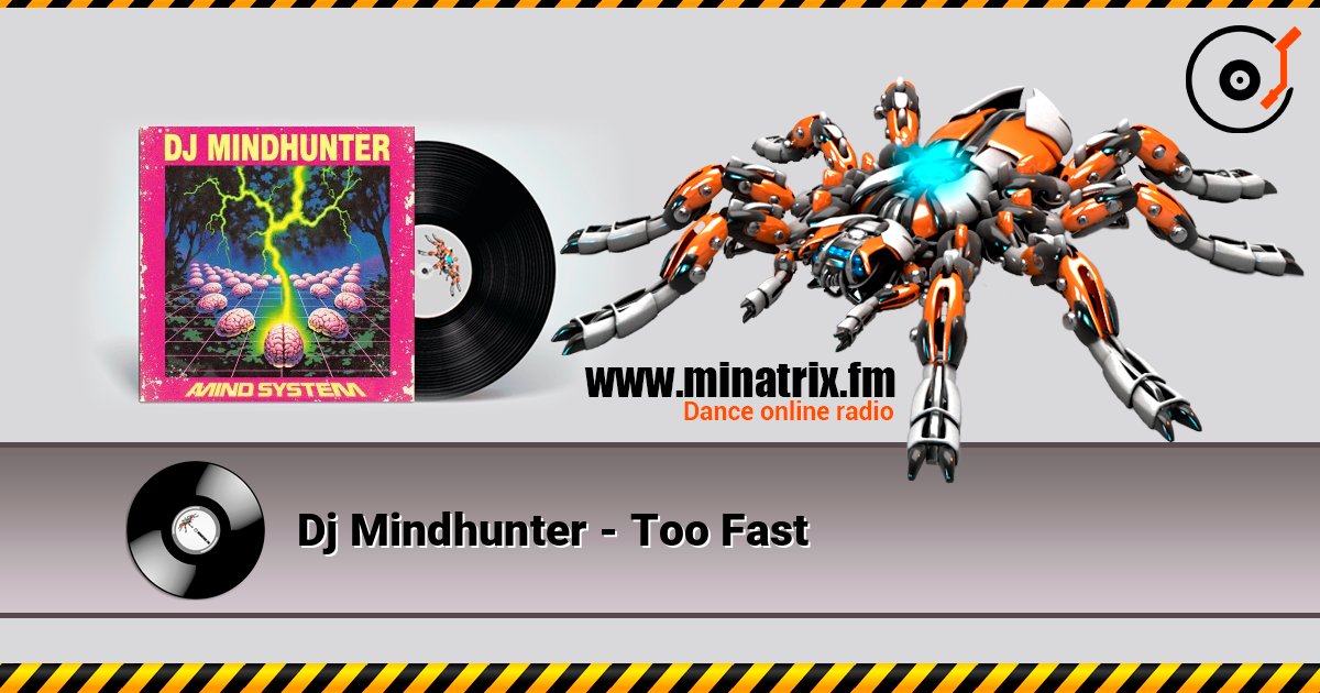 Dj Mindhunter - Too Fast слухати онлайн у високій якості | Minatrix.FM