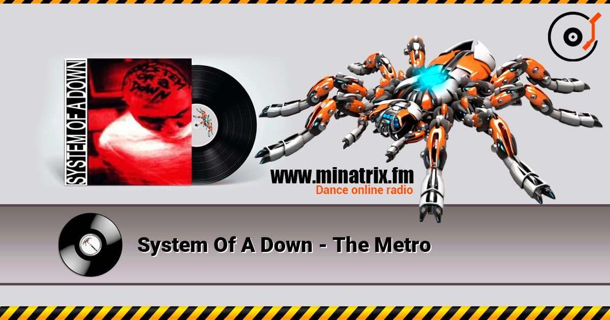 System Of A Down - The Metro listen online in high quality | Minatrix.FM
