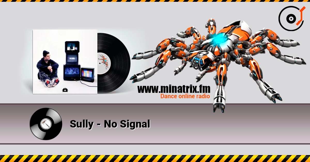 Sully - No Signal listen online in high quality | Minatrix.FM