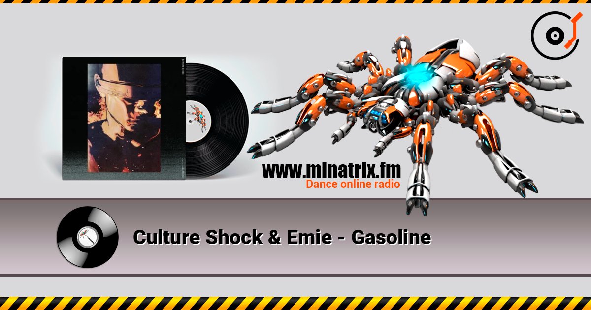 Culture Shock & Emie - Gasoline listen online in high quality | Minatrix.FM