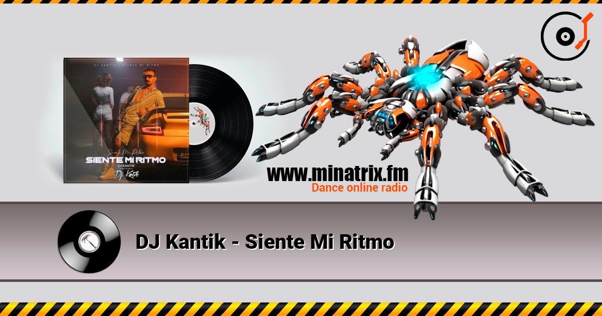 DJ Kantik - Siente Mi Ritmo listen online in high quality | Minatrix.FM