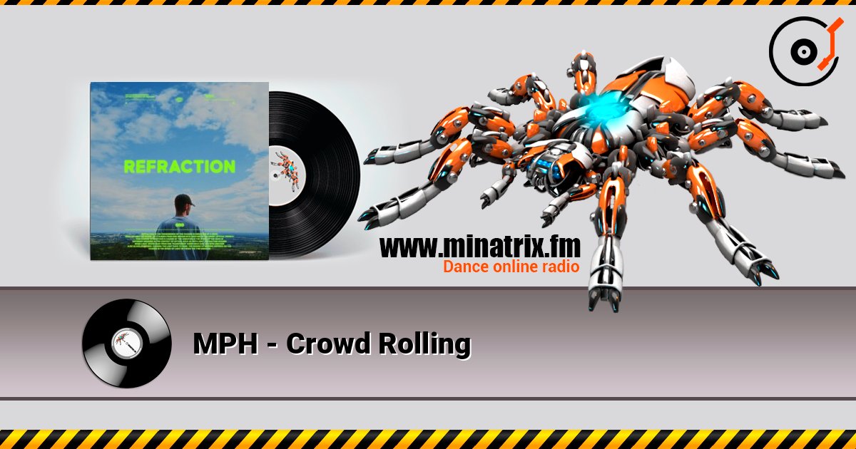 MPH - Crowd Rolling listen online in high quality | Minatrix.FM