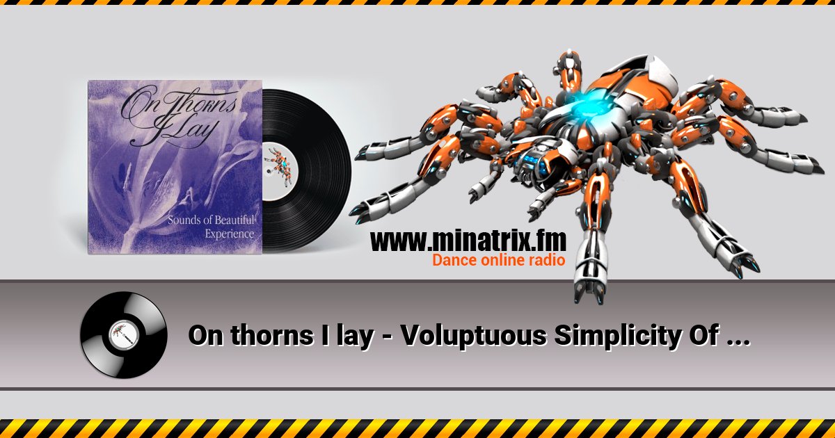 On thorns I lay - Voluptuous Simplicity Of The Line On thorns I lay - Voluptuous Simplicity Of The Line Listen online and download MP3