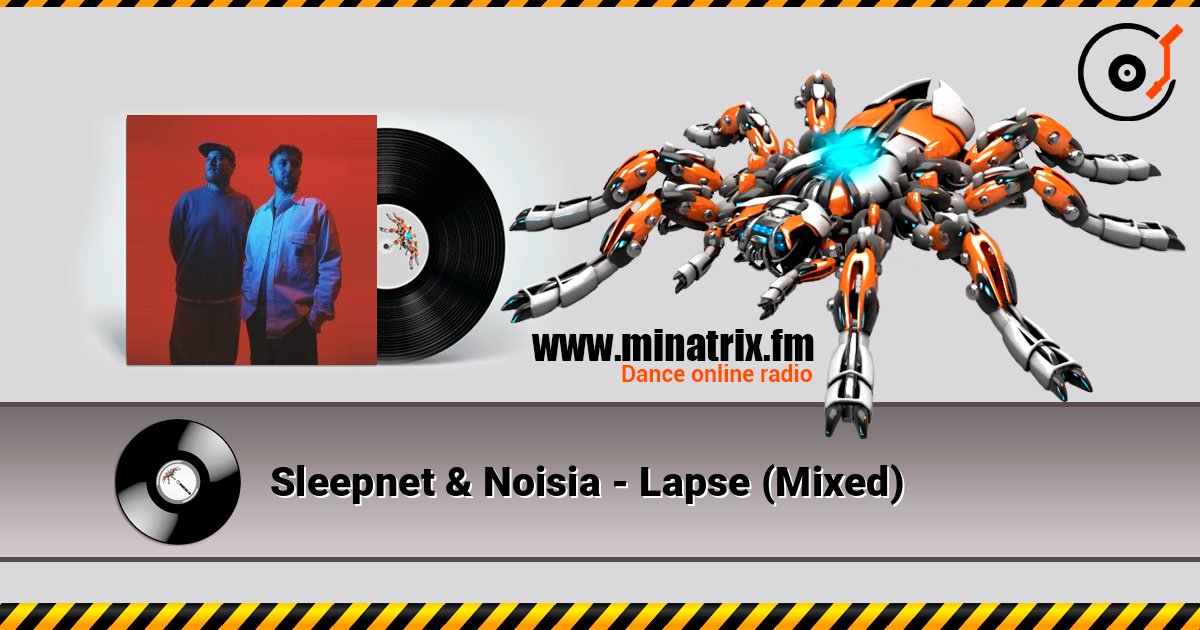 Sleepnet & Noisia - Lapse (Mixed) listen online in high quality | Minatrix.FM