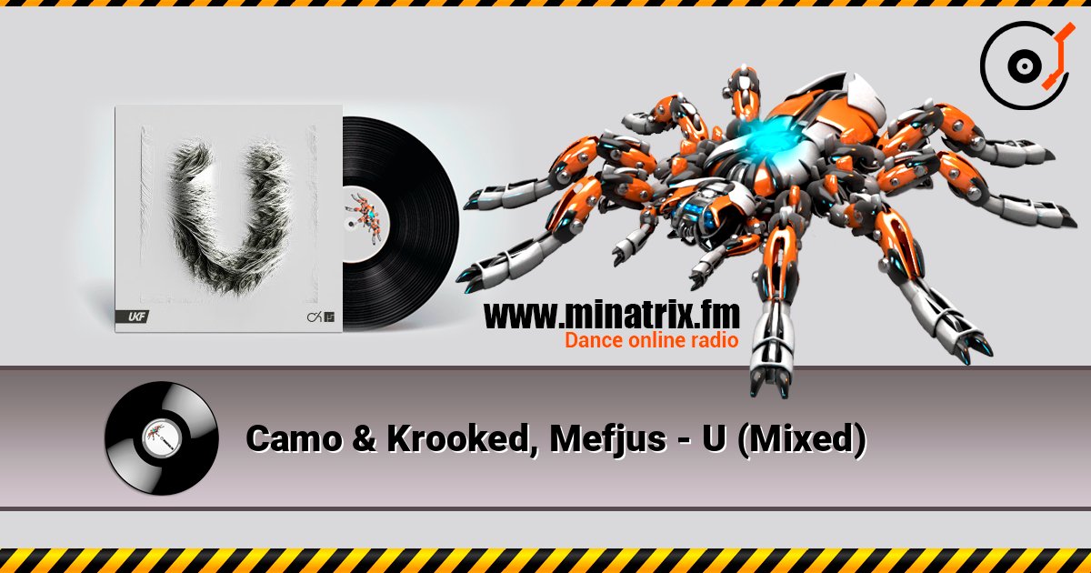 Camo & Krooked, Mefjus - U (Mixed) listen online in high quality | Minatrix.FM