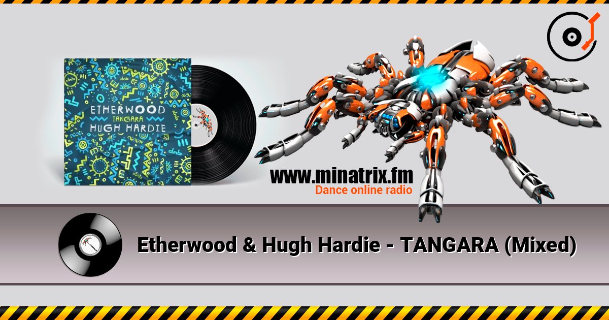Etherwood & Hugh Hardie - TANGARA (Mixed) listen online in high quality | Minatrix.FM