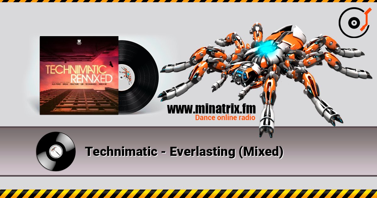Technimatic - Everlasting (Mixed) listen online in high quality | Minatrix.FM
