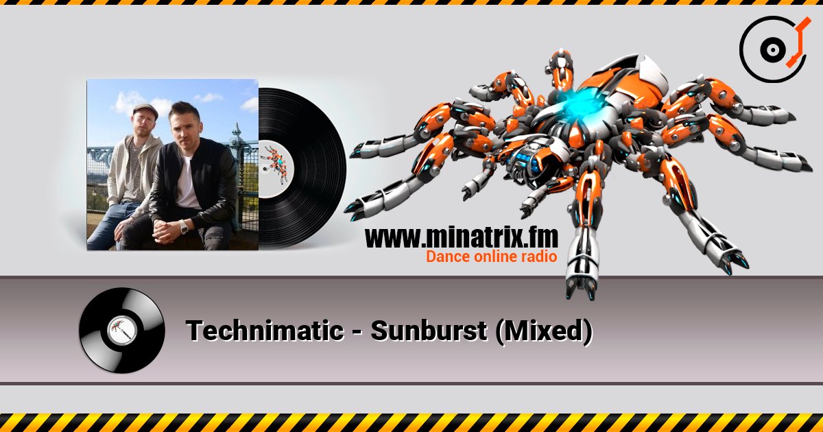 Technimatic - Sunburst (Mixed) listen online in high quality | Minatrix.FM