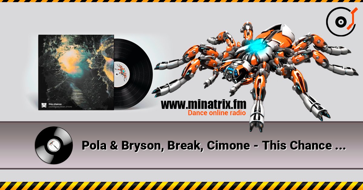 Pola & Bryson, Break, Cimone - This Chance (Mixed) listen online in high quality | Minatrix.FM
