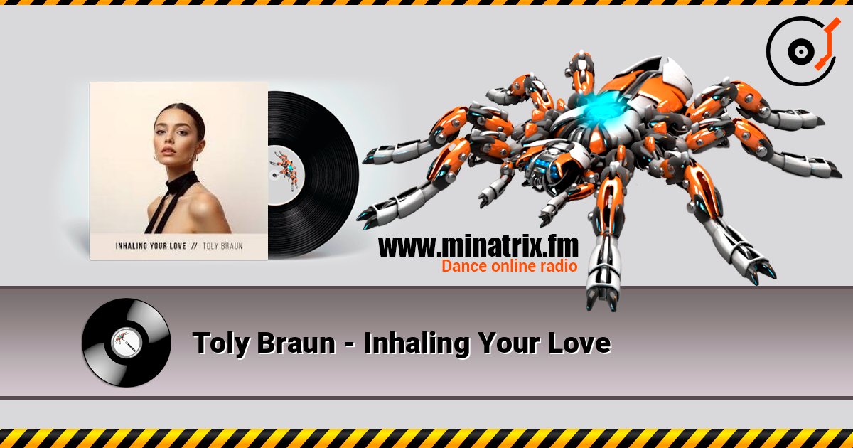 Toly Braun - Inhaling Your Love listen online in high quality | Minatrix.FM