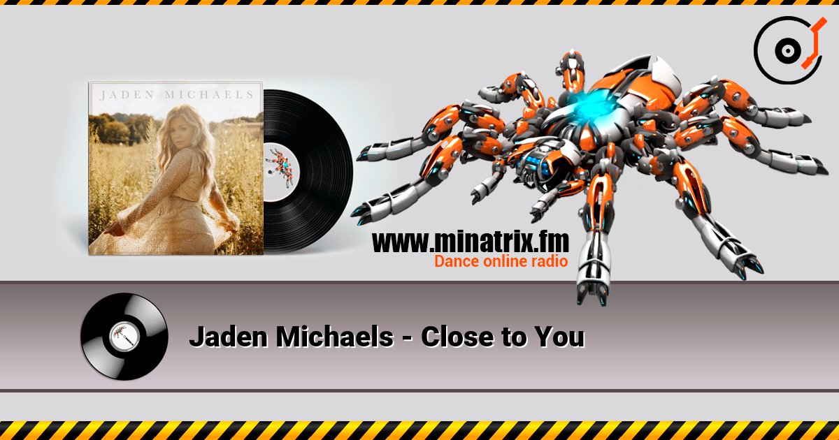Jaden Michaels - Close to You listen online in high quality | Minatrix.FM