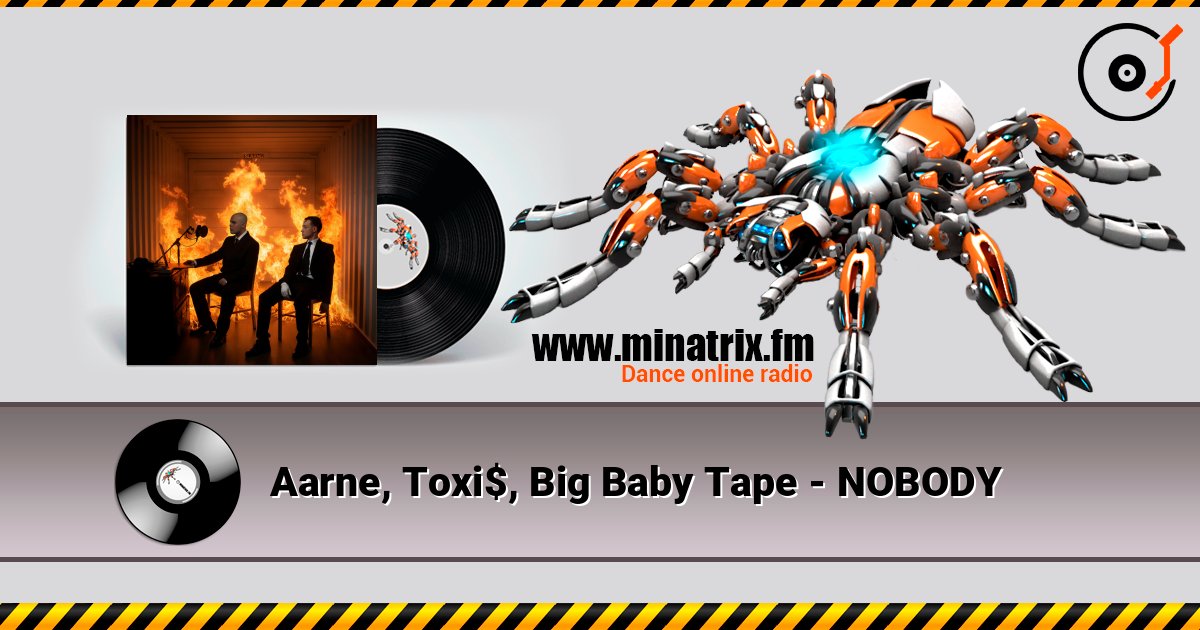 Aarne, Toxi$, Big Baby Tape - NOBODY listen online in high quality | Minatrix.FM