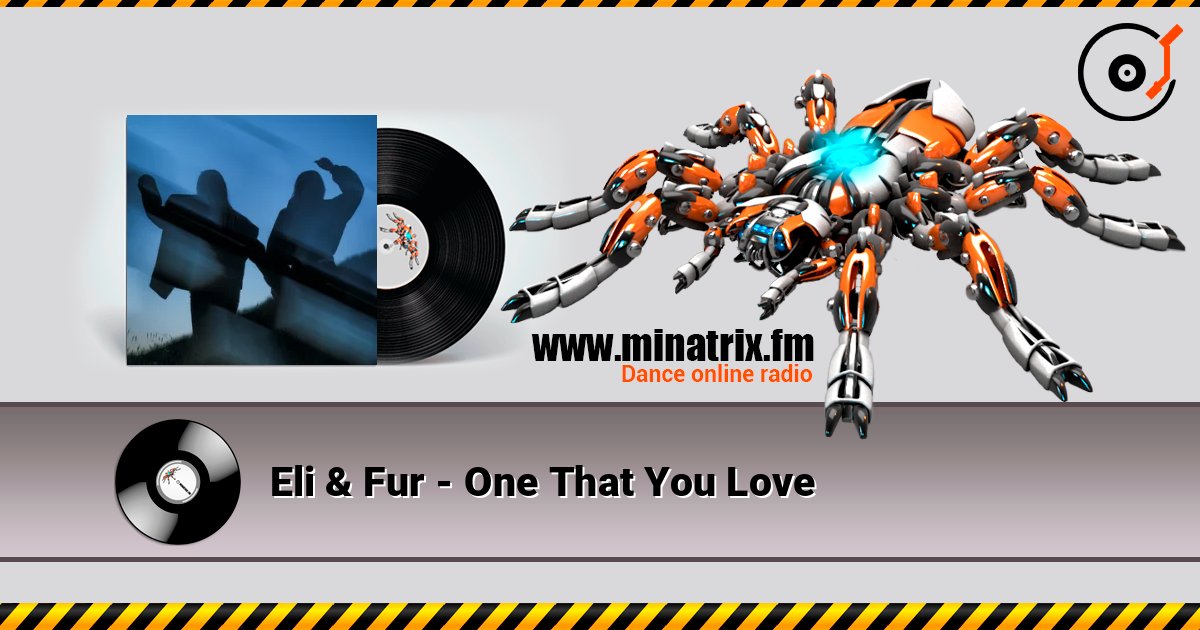 Eli & Fur - One That You Love listen online in high quality | Minatrix.FM