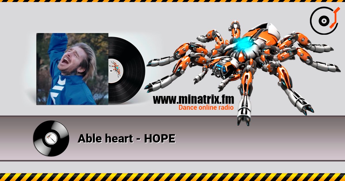 Able heart - HOPE listen online in high quality | Minatrix.FM
