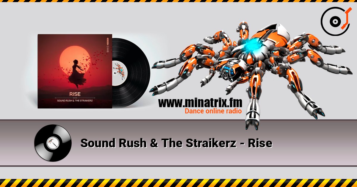 Sound Rush & The Straikerz - Rise listen online in high quality | Minatrix.FM