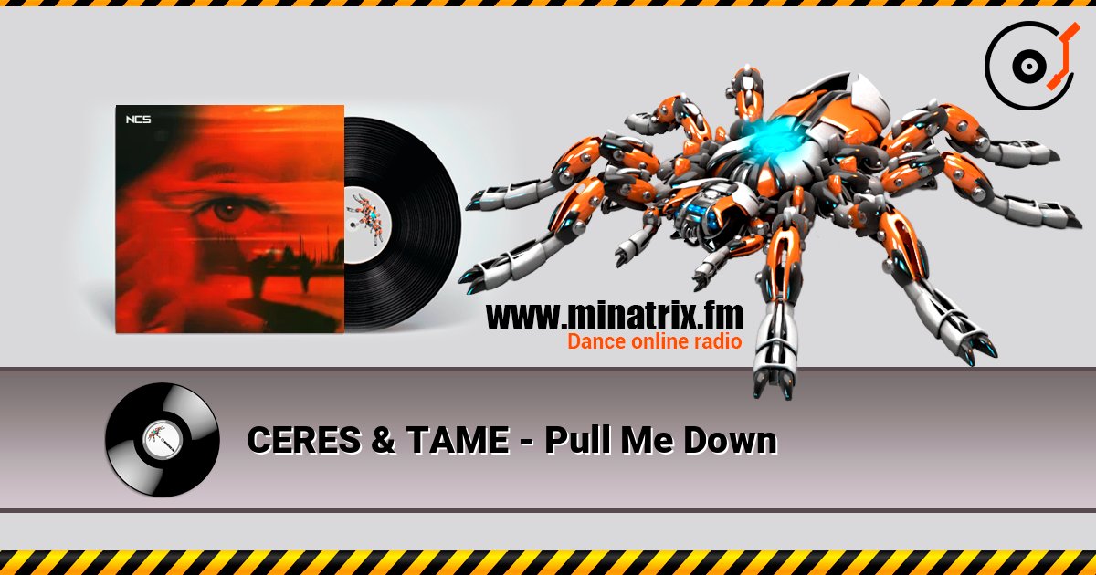 CERES & TAME - Pull Me Down listen online in high quality | Minatrix.FM