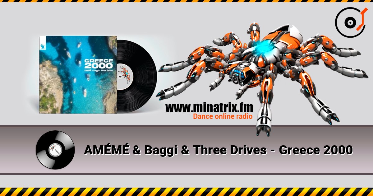 AMÉMÉ & Baggi & Three Drives - Greece 2000 слухати онлайн у високій якості | Minatrix.FM