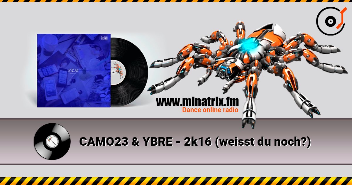 CAMO23 & YBRE - 2k16 (weisst du noch?) listen online in high quality | Minatrix.FM