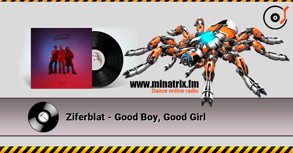 Ziferblat - Good Boy, Good Girl listen online in high quality | Minatrix.FM