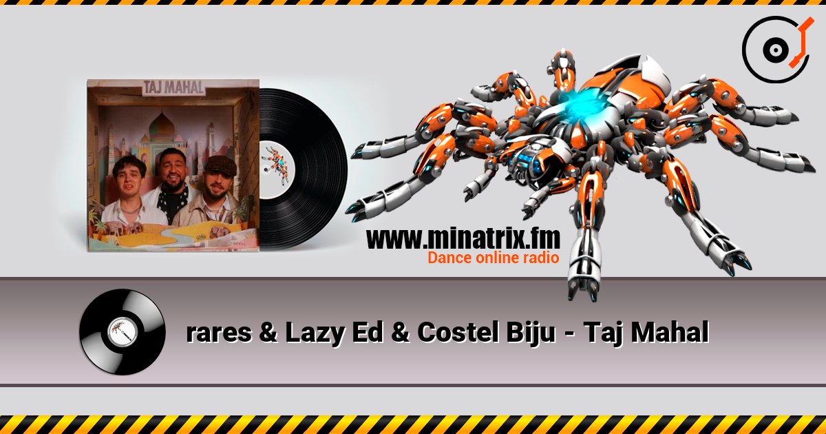 rares & Lazy Ed & Costel Biju - Taj Mahal listen online in high quality | Minatrix.FM