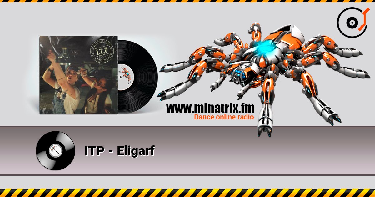 ITP - Eligarf слухати онлайн у високій якості | Minatrix.FM