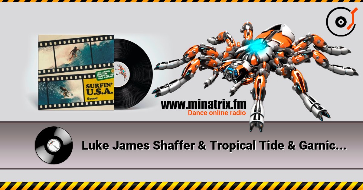 Luke James Shaffer & Tropical Tide & Garnic - Surfin' U.S.A listen online in high quality | Minatrix.FM