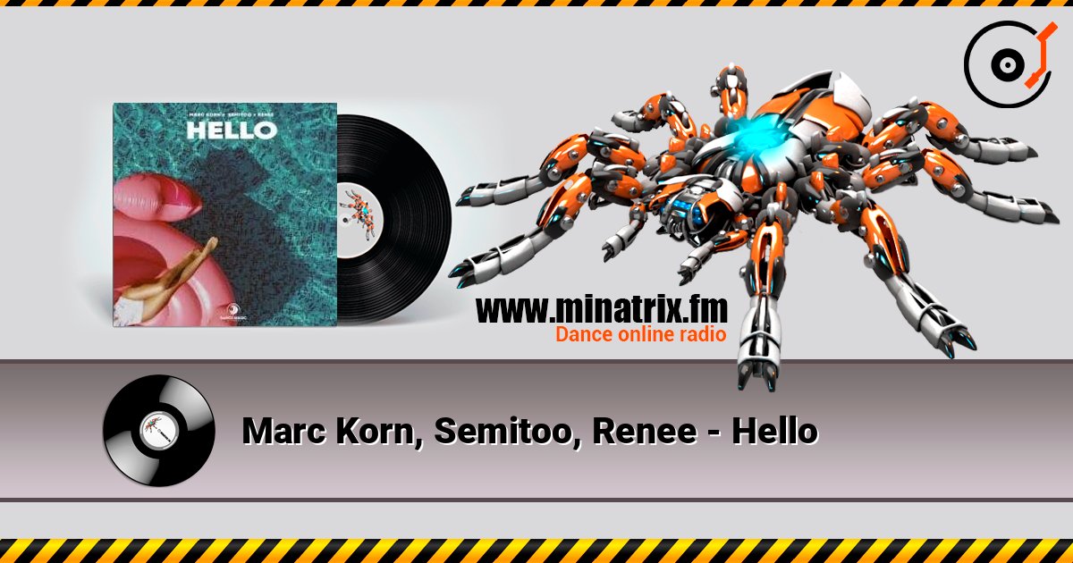 Marc Korn, Semitoo, Renee - Hello listen online in high quality | Minatrix.FM