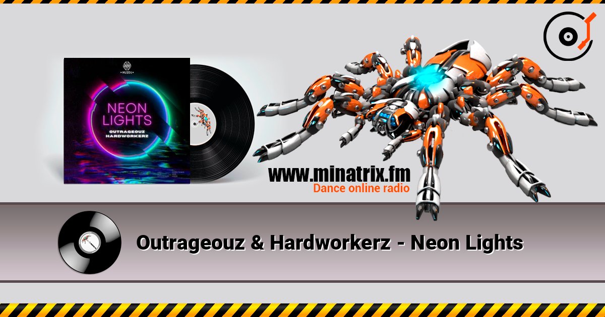 Outrageouz & Hardworkerz - Neon Lights listen online in high quality | Minatrix.FM