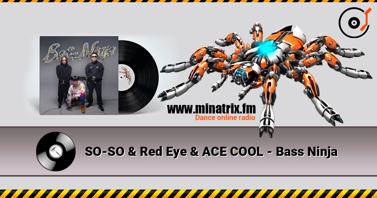 SO-SO & Red Eye & ACE COOL - Bass Ninja listen online in high quality | Minatrix.FM