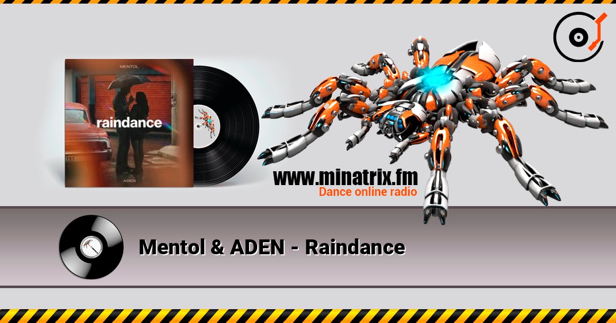 Mentol & ADEN - Raindance слухати онлайн у високій якості | Minatrix.FM