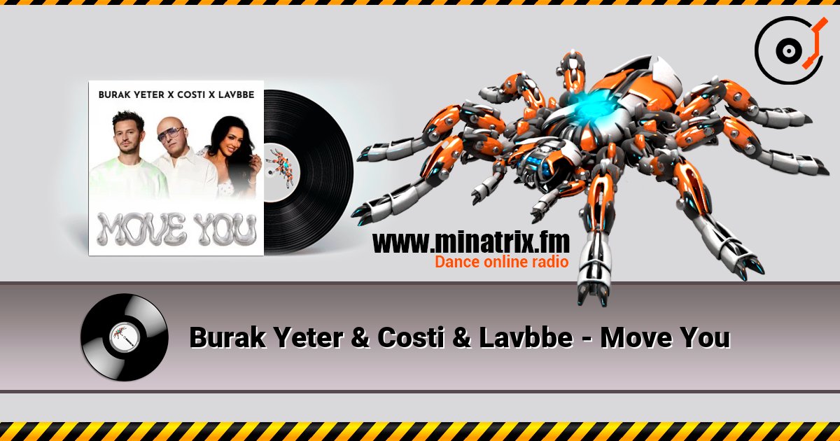 Burak Yeter & Costi & Lavbbe - Move You слухати онлайн у високій якості | Minatrix.FM