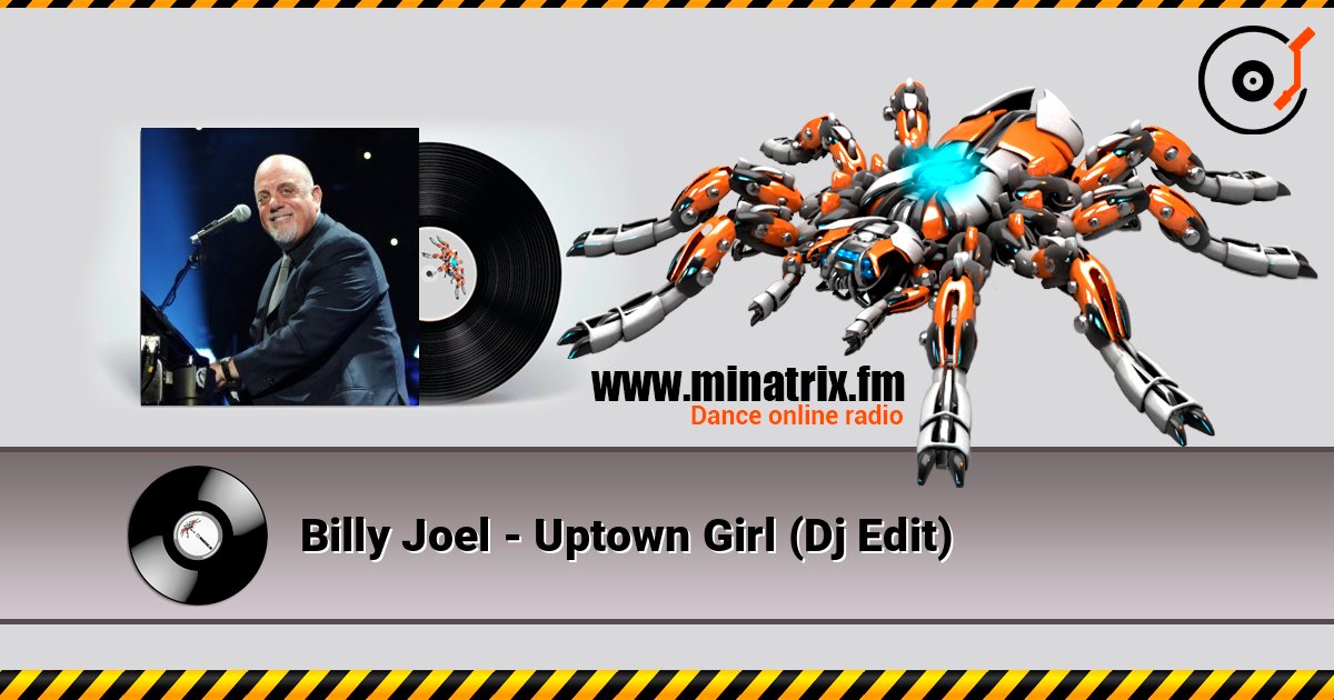 Billy Joel - Uptown Girl (Dj Edit) listen online in high quality | Minatrix.FM