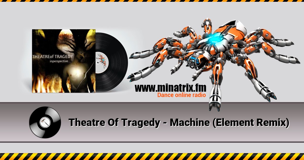 Theatre Of Tragedy - Machine (Element Remix) Listen online and download MP3
