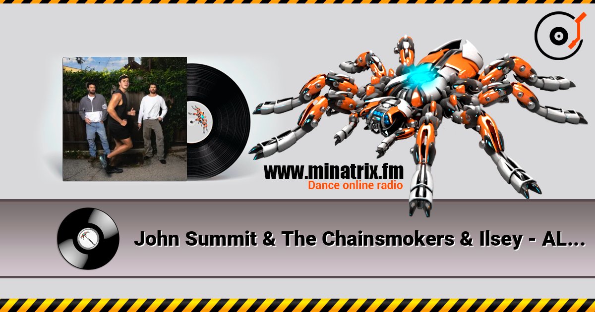 John Summit & The Chainsmokers & Ilsey - ALL THE TIME listen online in high quality | Minatrix.FM