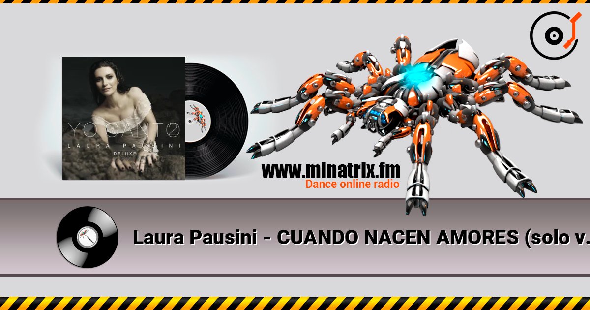 Laura Pausini - CUANDO NACEN AMORES (solo version) listen online in high quality | Minatrix.FM