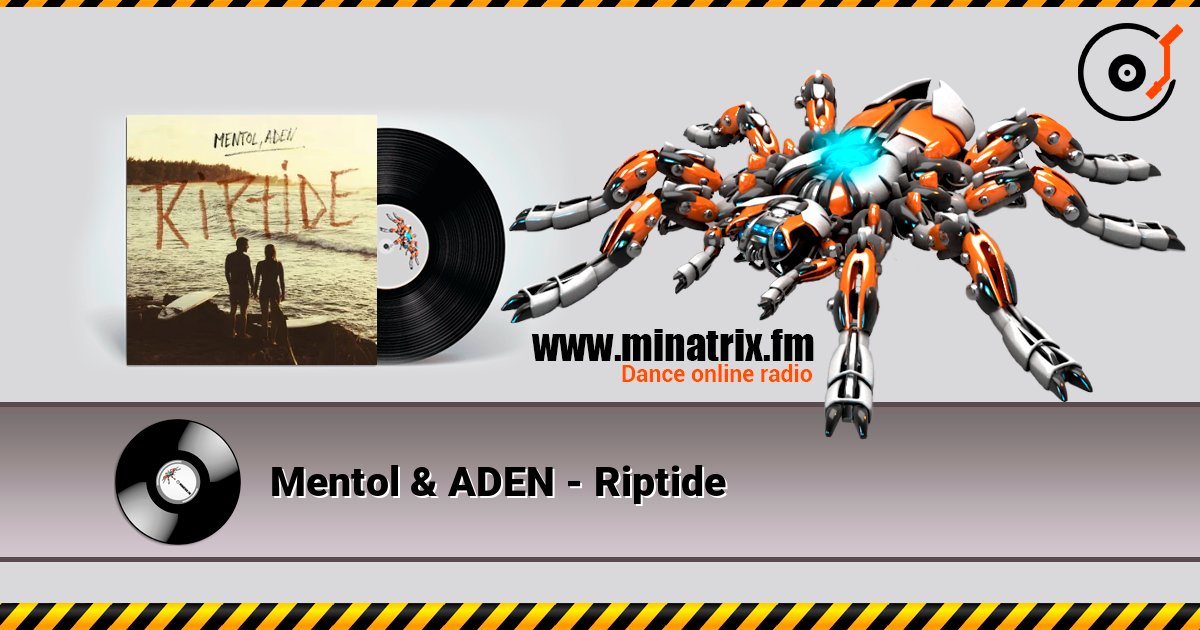 Mentol & ADEN - Riptide listen online in high quality | Minatrix.FM