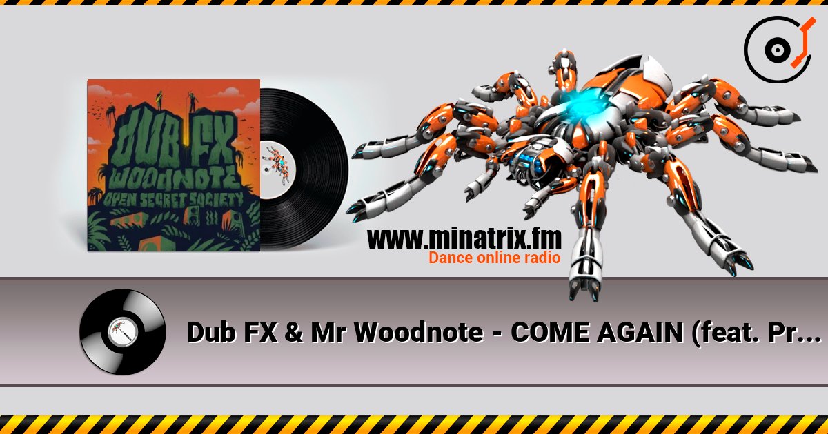 Dub FX & Mr Woodnote - COME AGAIN (feat. Prezence) listen online in high quality | Minatrix.FM