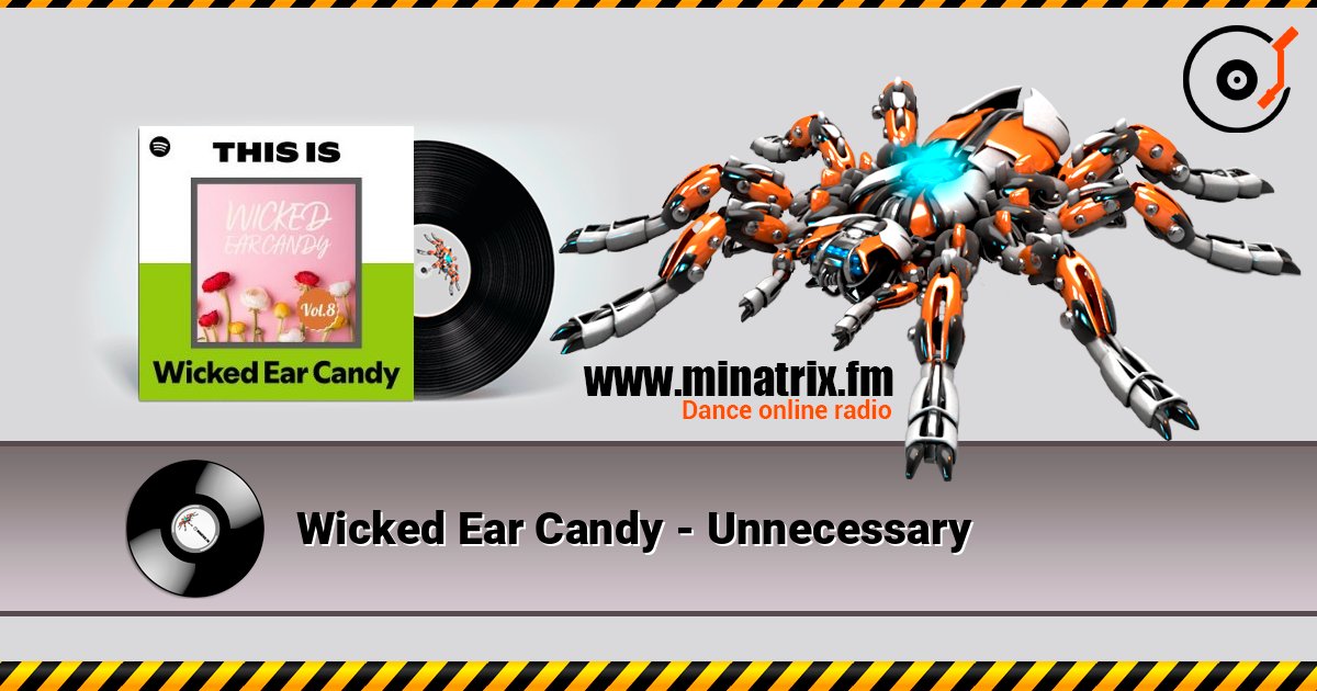 Wicked Ear Candy - Unnecessary слухати онлайн у високій якості | Minatrix.FM