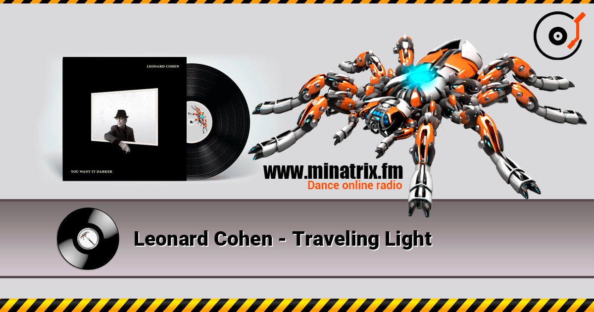 Leonard Cohen - Traveling Light listen online in high quality | Minatrix.FM