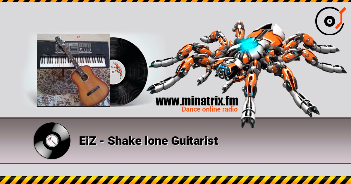 EiZ - Shake lone Guitarist слухати онлайн у високій якості | Minatrix.FM