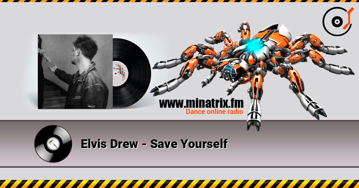 Elvis Drew - Save Yourself listen online in high quality | Minatrix.FM