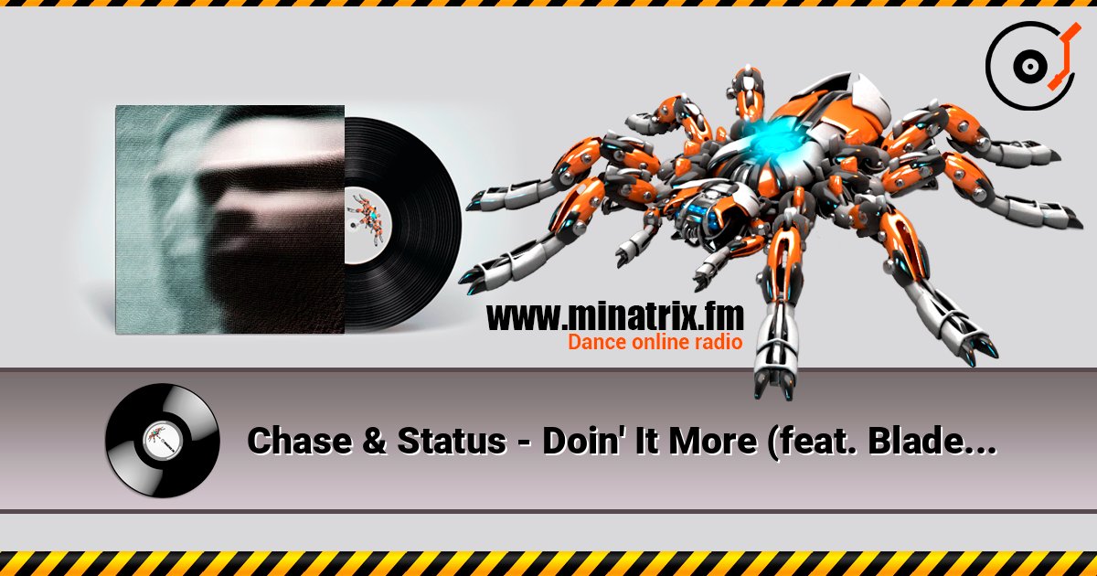Chase & Status - Doin' It More (feat. Blade Brown) listen online in high quality | Minatrix.FM