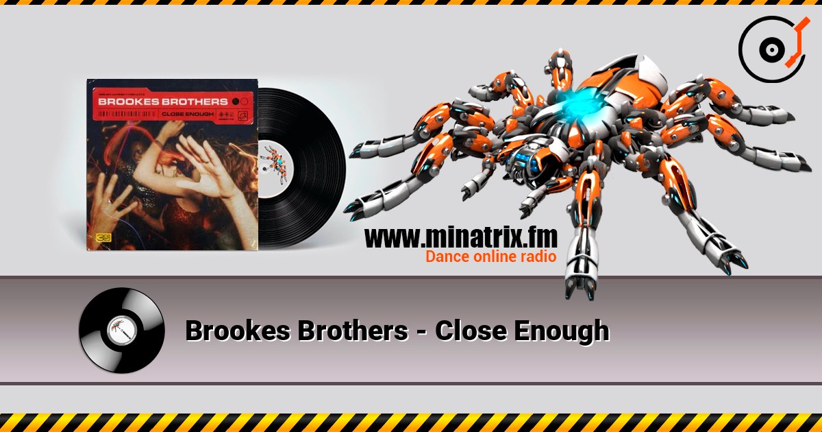 Brookes Brothers - Close Enough listen online in high quality | Minatrix.FM