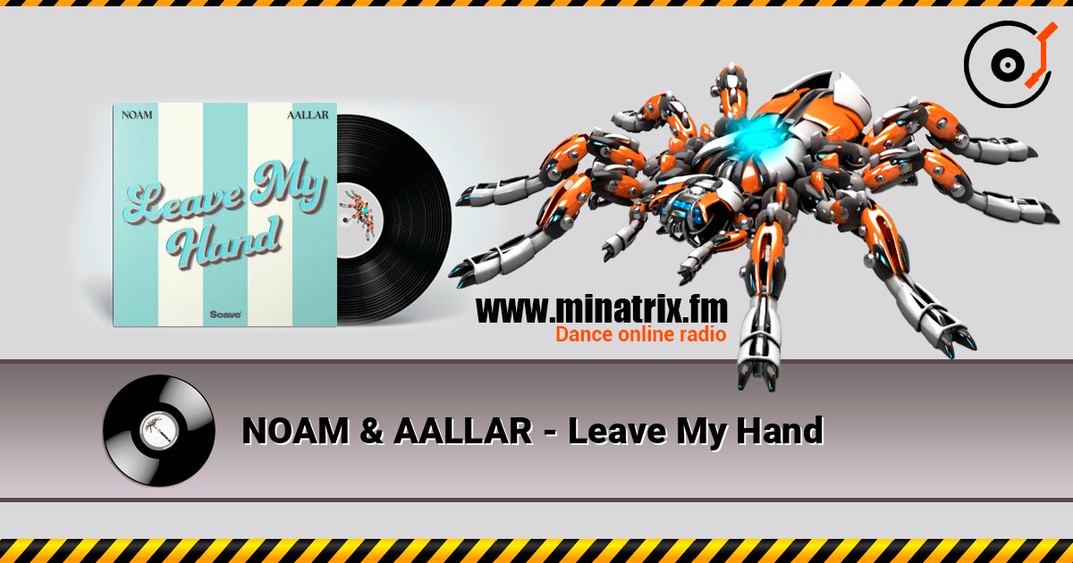 NOAM & AALLAR - Leave My Hand listen online in high quality | Minatrix.FM