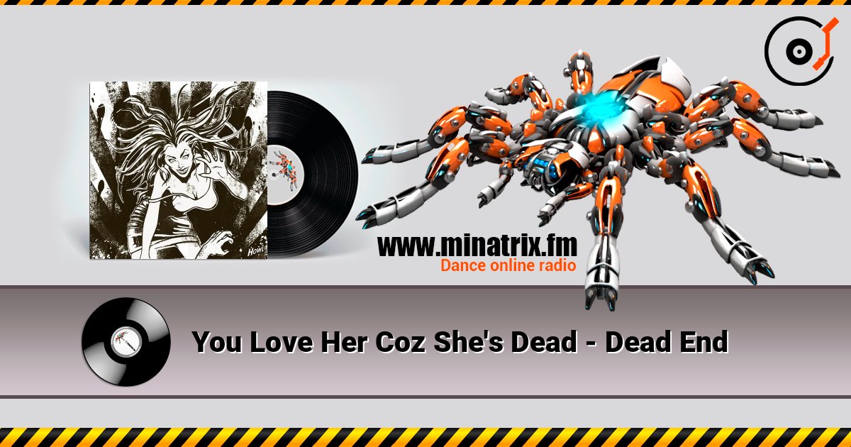 You Love Her Coz She's Dead - Dead End listen online in high quality | Minatrix.FM